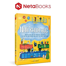 Nhà Khoa Học - Những Câu Chuyện Truyền Cảm Hứng Từ Những Nhà Khoa Học Lỗi Lạc Nhất Thế Giới
