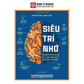 Sách - Siêu Trí Nhớ - Phương Pháp Và Các Bài Tập Thực Hành Giúp Bạn Tối Ưu Trí Nhớ - Đinh Tị Books