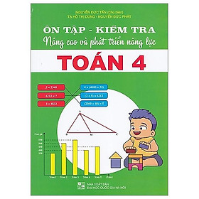 Ôn Tập-Kiểm Tra Nâng Cao Và Phát Triển Năng Lực Toán 4