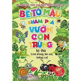 Sách - Bé Tô Màu - Khám Phá Vườn Côn Trùng Kì Thú - Côn Trùng, Bò Sát, Lưỡng Cư) (20+ Hình Dán Sticker - Chính Thông Book