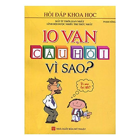 10 Vạn Câu Hỏi Vì Sao (tái bản 2019) Tặng vở Hồng Hà 72 trang