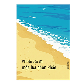 Vì Luôn Còn Đó Một Lựa Chọn Khác