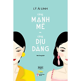 Sách Càng mạnh mẽ, càng dịu dàng - Bản Quyền