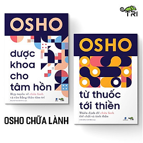 Combo Osho Chữa Lành - Dược Khoa Cho Tâm Hồn - Từ Thuốc Tới Thiền