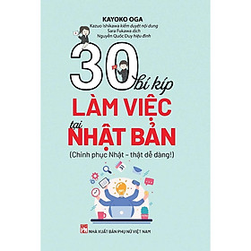 Sách - 30 Bí Kíp Làm Việc Tại Nhật Bản - NXB Phụ Nữ