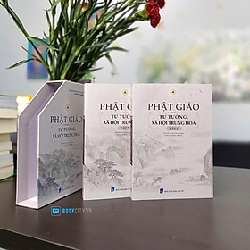 Phật Giáo Với Tư Tưởng Xã Hội Trung Hoa (hộp 2 quyển)