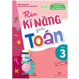 Sách - Rèn Kĩ Năng Giải Toán Lớp 3 (Tập Một)