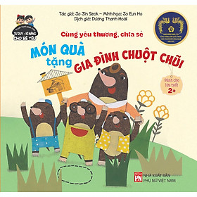 Sách - Phát Triển Tư Duy - Kỹ Năng - Cùng Yêu Thương, Chia Sẻ - Món Quà ... Chuột Chũi - NXB Phụ Nữ