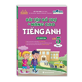 Sách - Global Success - Bài Tập Bổ Trợ Và Nâng Cao Tiếng Anh Lớp 5 - Có Đáp Án - Tập 1 - Minh Thắng