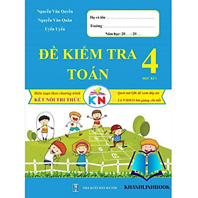 Sách - Đề Kiểm Tra Toán Lớp 4 - Học Kì 1 - Kết Nối Tri Thức Với Cuộc Sống