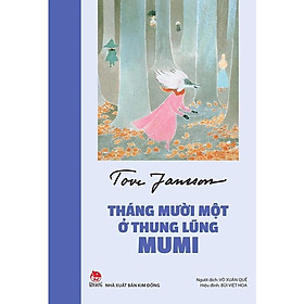 Sách – Chuyện Mumi (Tove Janson) - Chiếc mũ của phù thủy - Mùa đông huyền bí - Ngày hạ chí nguy hiểm - Gia đình Muni ở biển - Mumi và sao chổi - Tháng mười một ở thung lũng Mumi - Đứa trẻ vô hình - Những cuộc phiêu lưu li kì của Mumi bố