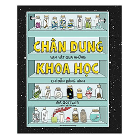 Chân Dung Khoa Học - Vạn Vật Qua Những Chỉ Dẫn Bằng Hình