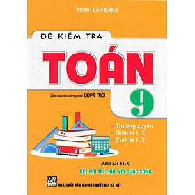 Đề Kiểm Tra Toán 9 (Bám Sát SGK Kết Nối Tri Thức Với Cuộc Sống) - HA