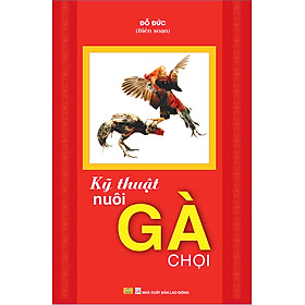 Sách - Kỹ Thuật Nuôi Gà Chọi - ndbooks