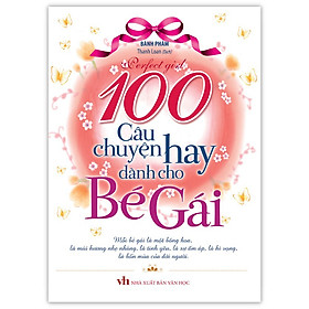 100 Câu Chuyện Hay Dành Cho Bé Gái B90