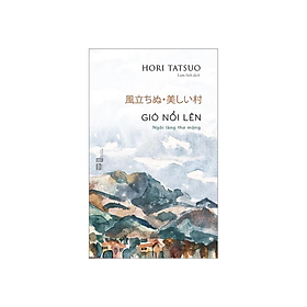 Gió Nổi Lên - Tác Giả Hori Tatsuo (PB)