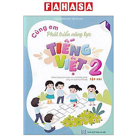 Cùng Em Phát Triển Năng Lực Tiếng Việt 2 - Tập 2 (Theo Chương Trình Giáo Dục Phổ Thông 2018)
