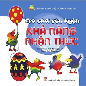 Sách - Trò Chơi Rèn Luyện Khả Năng Nhận Thức - Sân Chơi Trí Tuệ Của Chim Đa Đa - NXB Phụ Nữ