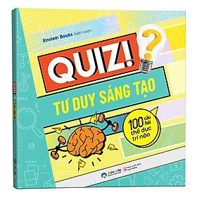 [ThangLong Bookstore]Quiz! Tư Duy Sáng Tạo : 100 Câu Hỏi Thể Dục Trí Não