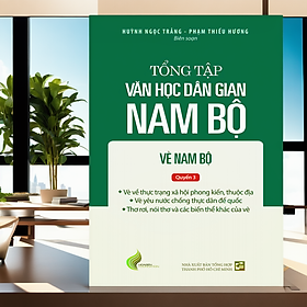 Tổng Tập Văn Học Dân Gian Nam Bộ - Tập 3: Vè Nam Bộ - Quyển 3 - TH290