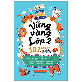 Tiểu Học Vui - Vững Vàng Lớp 2 - 101 Câu Đố Rèn Trí Não Luyện Kỹ Năng