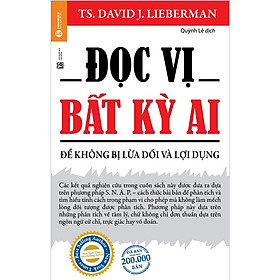Đọc Vị Bất Kỳ Ai Để Không Bị Lừa Dối Và Lợi Dụng (Tái bản năm 2022)