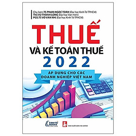 Sách - Thuế Và Kế Toán Thuế 2022 - NS Kinh Tế