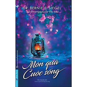 Sách - Món Quà Cuộc Sống - Bernie S. Siegel