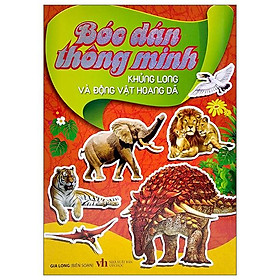 Bóc Dán Thông Minh - Khủng Long Và Động Vật Hoang Dã (Tái Bản 2022)