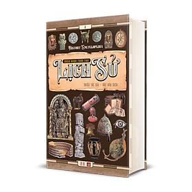 Bách khoa toàn thư lịch sử (History Encyclopedia) tập 1 - Á Châu Books
