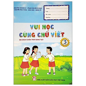 Vui Học Cùng Chữ Viết Lớp 3 - Tập 1 (Chân Trời Sáng Tạo) (2023)