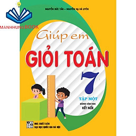 SÁCH - Gíup em giỏi toán 7 tập 1 ((dùng kèm sgk kết nối)