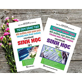 Sách - Tư Duy Sáng Tạo Bồi Dưỡng Học Sinh Giỏi Trung Học Phổ Thông Chuyên Đề Sinh Học - Combo 2 Tập - Khang Việt Book