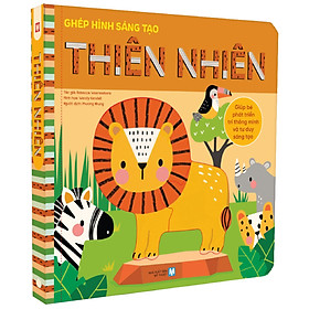 Ghép Hình Sáng Tạo: Thiên Nhiên (Giúp Bé Phát Triển Trí Thông Minh Và Tư Duy Sáng Tạo)