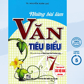 Những Bài Làm Văn Tiêu Biểu 7 (Dùng Chung Cho Các Bộ SGK Hiện Hành)  - HA