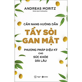 Sách - Cẩm Nang Hướng Dẫn Tẩy Sỏi Gan Mật - Phương Pháp Diệu Kỳ Cho Sức Khỏe Dài Lâu - Thái Hà Books