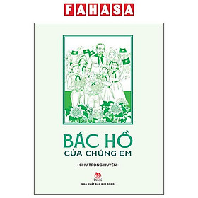 Sách - Bác Hồ Của Chúng Em (Tái Bản 2025)