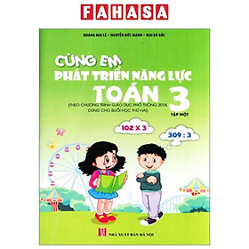 Cùng Em Phát Triển Năng Lực Toán 3 - Tập 1 (Theo Chương Trình Giáo Dục Phổ Thông 2018)