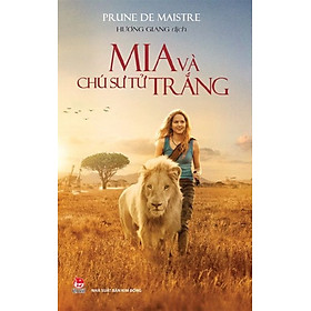 Sách - Mia và chú sư tử trắng