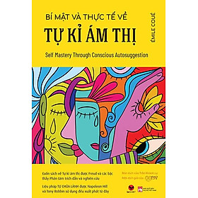 Bí Mật Và Thực Tế Về Tự Kỉ Ám Thị (Tái bản năm 2024)