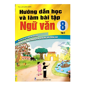 Sách - Hướng Dẫn Học Và Làm Bài Tập Ngữ Văn 8 tập 2 - Biên soạn theo CT GDPT mới - Kết Nối