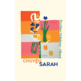 Sách - Chuyện Sarah (Pauline Delabroy-Allard) - Pauline Delabroy-Allard - NXB Hội Nhà Văn - Tao Đàn