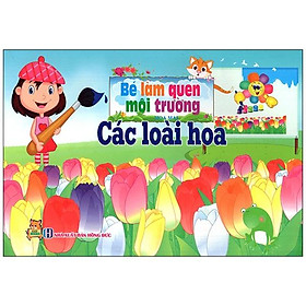 Bé Làm Quen Môi Trường - Các Loài Hoa