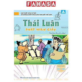 Nhà Phát Minh Vĩ Đại Và Những Phát Minh Làm Thay Đổi Thế Giới - Thái Luân Phát Minh Giấy