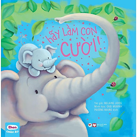 Sách - Ehon Châu Âu - Hãy Làm Con Cười - Tân Việt Books