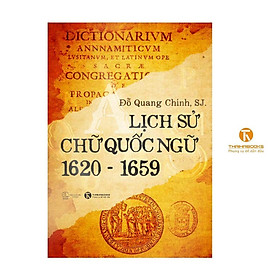 Sách - Lịch Sử Chữ Quốc Ngữ (1620 – 1659) - Thái Hà Books