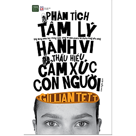 Phân Tích Tâm Lý Hành Vi, Thấu Hiểu Cảm Xúc Con Người - Bản Quyền