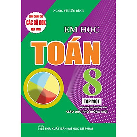 SÁCH - Em học toán 8 - tập 1 (biên soạn theo chương trình GDPT mới - HA)MK