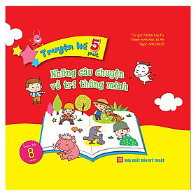 Truyện Kể 5 Phút - Những Câu Chuyện Về Trí Thông Minh - ML