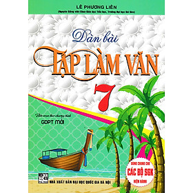Dàn Bài Tập Làm Văn Lớp 7 (Dùng Chung Cho Các Bộ SGK Mới Hiện Hành) 